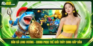 Bắn Cá Long Vương - Chinh Phục Thế Giới Thủy Cung Hấp Dẫn