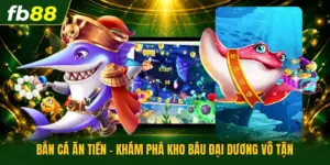 Bắn Cá Ăn Tiền - Khám Phá Kho Báu Đại Dương Vô Tận