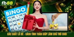 Xác Suất Lô Đề - Cách Tính Toán Giúp Làm Chủ Trò Chơi